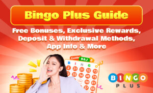 Bingo Plus Guide｜Free Bonuses, Exclusive Rewards, Deposit & Withdrawal Methods, App Info & More