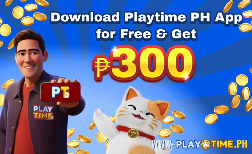 Download Playtime PH App for Free & Get ₱300 !