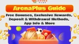ArenaPlus Guide｜Free Bonuses, Exclusive Rewards, Deposit & Withdrawal Methods, App Info & More!