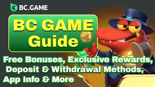 BC GAME Guide｜Free Bonuses, Exclusive Rewards, Deposit & Withdrawal Methods, App Info & More