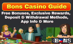 Bons Casino Guide｜Free Bonuses, Exclusive Rewards, Deposit & Withdrawal Methods, App Info & More!
