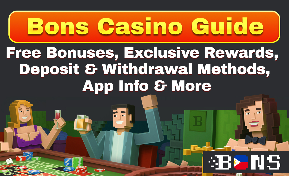 Bons Casino Guide｜Free Bonuses, Exclusive Rewards, Deposit & Withdrawal Methods, App Info & More!