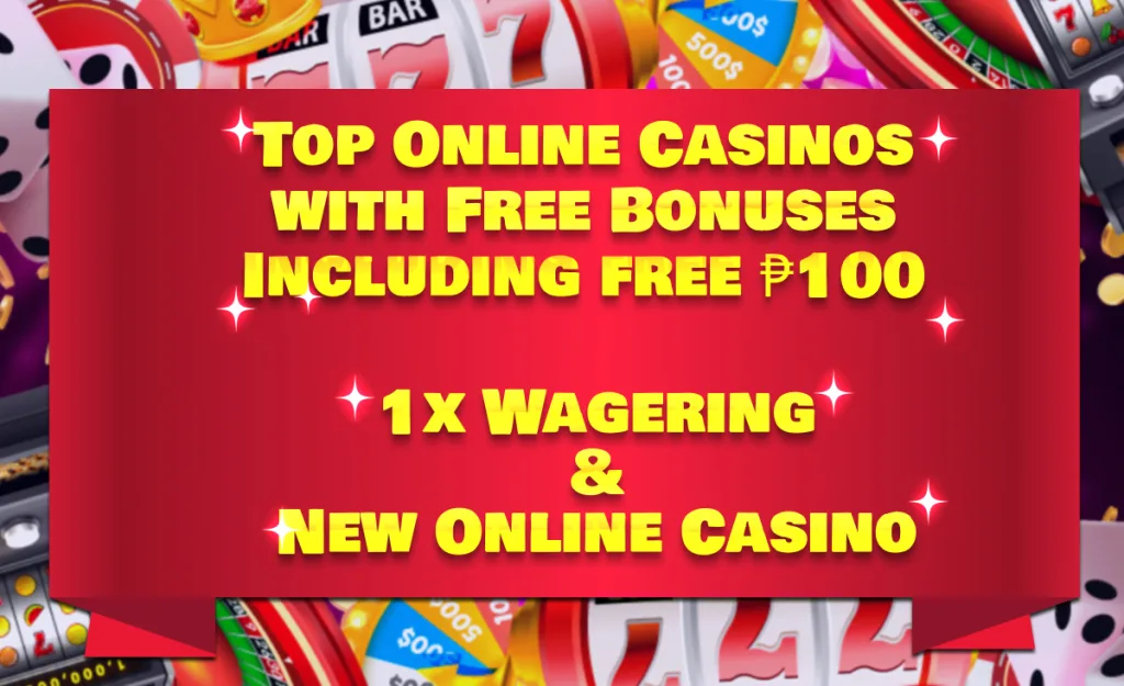 Top Online Casinos with Free Bonuses Including free ₱100+｜1x Wagering & New Online Casino