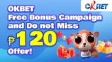 OKBET Free Bonus Campaign and Do not Miss ₱120 Offer