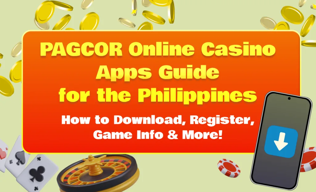 PAGCOR Online Casino Apps Guide for the Philippines | How to Download, Register, Game Info & More!