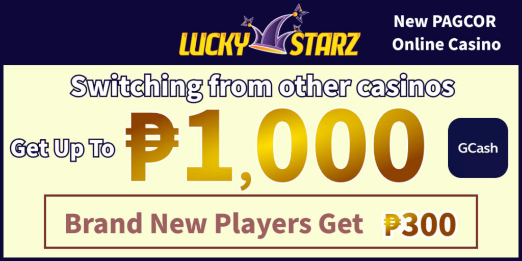 New PAGCOR Online Casino Lucky Starz Switching from other casinos Get Up To P1000