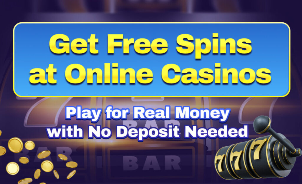 Get Free Spins at Online Casinos
