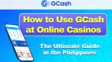 Best GCash Online Casinos in the Philippines 2025｜How to Deposit & Withdraw, Exclusive Bonuses, and More