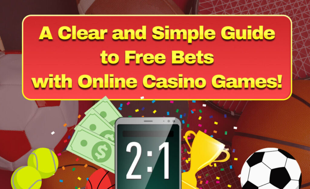 A Clear and Simple Guide to Free Bets