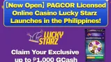 PAGCOR Licensed Online Casino Lucky Starz Launches in the Philippines! Claim Your Exclusive up to ₱1,000 GCash