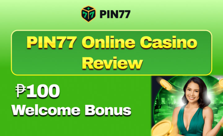 PIN77 Online Casino Review ₱100 Welcome Bonus