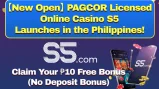 【New Open】PAGCOR Licensed Online Casino S5 Launches in the Philippines! Claim Your ₱10 Free Bonus(No Deposit Bonus)