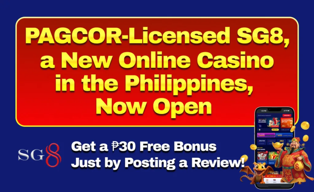PAGCOR-Licensed SG8, a New Online Casino in the Philippines, New Open Get a ₱30 Free Bonus Just by Posting a Review!