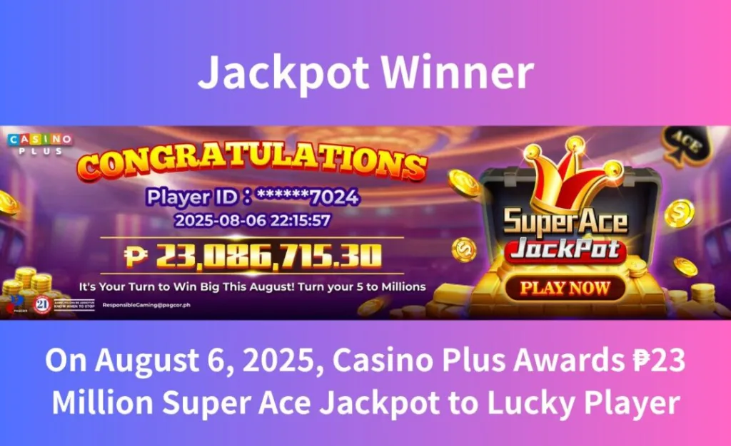 On August 6, 2025, Casino Plus Awards ₱23 Million Super Ace Jackpot to Lucky Player