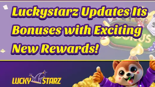 Luckystarz Updates Its Bonuses with Exciting New Rewards!