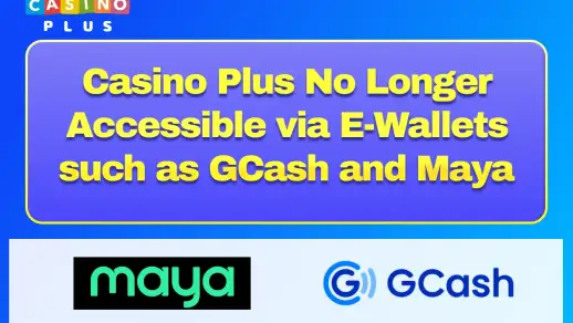 Casino Plus No Longer Accessible via E-Wallets such as GCash and Maya