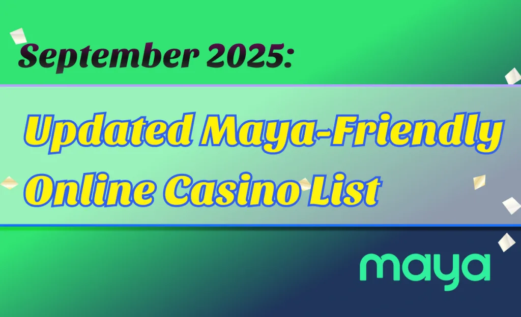 September 2025: Updated Maya-Friendly Online Casino List