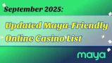 September 2025: Updated Maya-Friendly Online Casino List