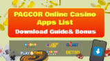 PAGCOR Online Casino Apps List Download Guide & Bonus
