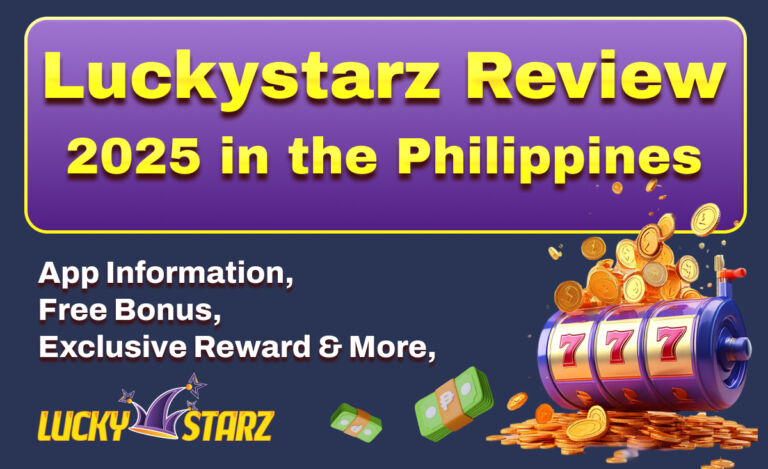 Luckystarz Review 2025 in the Philippines