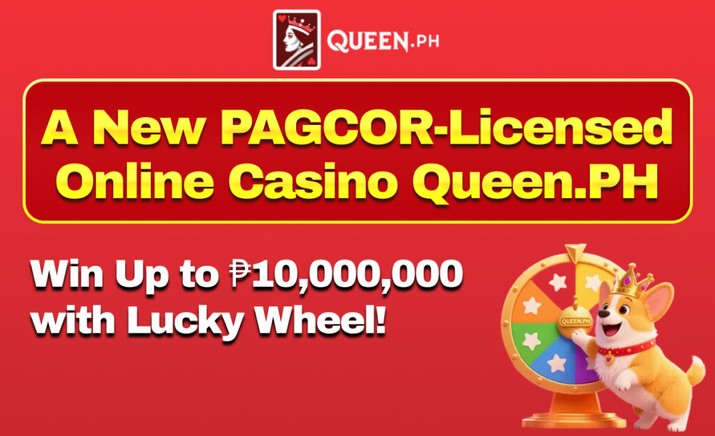 A New PAGCOR-Licensed online casino Queen.PH win up to ₱10,000,000 With Lucky Wheel！