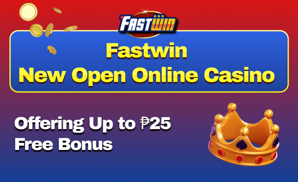 Fastwin New Open Online Casino Offering Up to ₱25 free bonus