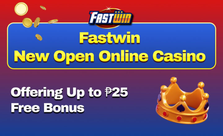 Fastwin New Open Online Casino Offering Up to ₱25 free bonus