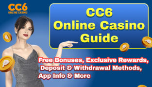 CC6 Online Casino Guide｜Free Bonuses, Exclusive Rewards, Deposit & Withdrawal Methods, App Info & More!