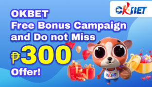 OKBET Free Bonus Campaign and Do not Miss ₱300 Offer