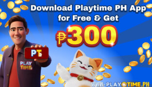 Download Playtime PH App for Free & Get ₱300 !