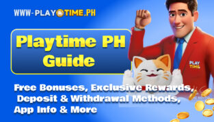 Playtime PH Guide｜Free Bonuses, Exclusive Rewards, Deposit & Withdrawal Methods, App Info & More